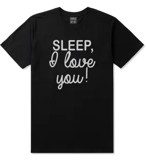 Sleep I Love You Funny Tired Mens T-Shirt